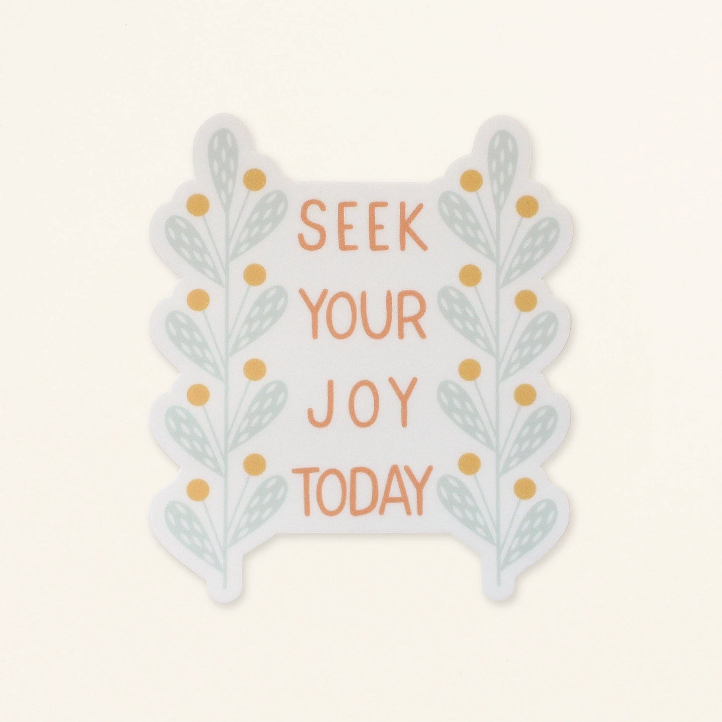 floral vinyl sticker with the words 'seek your joy today'