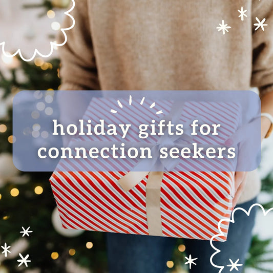 gifts for connection seekers: a holiday gift guide