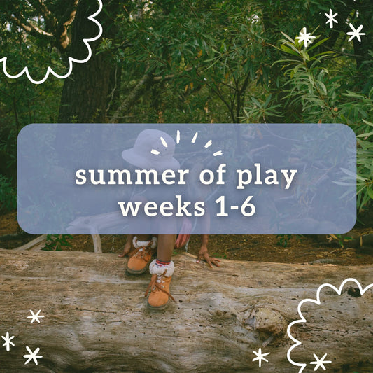a gentle start to summer: the first 6 play prompts for a summer of play