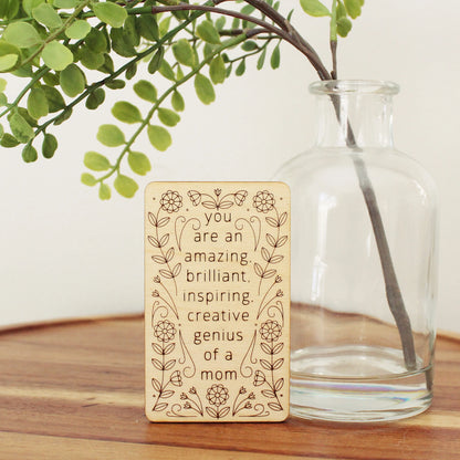 mini wooden mother's day card that reads 'you are an amazing, brilliant, inspiring, creative genius of a mom'
