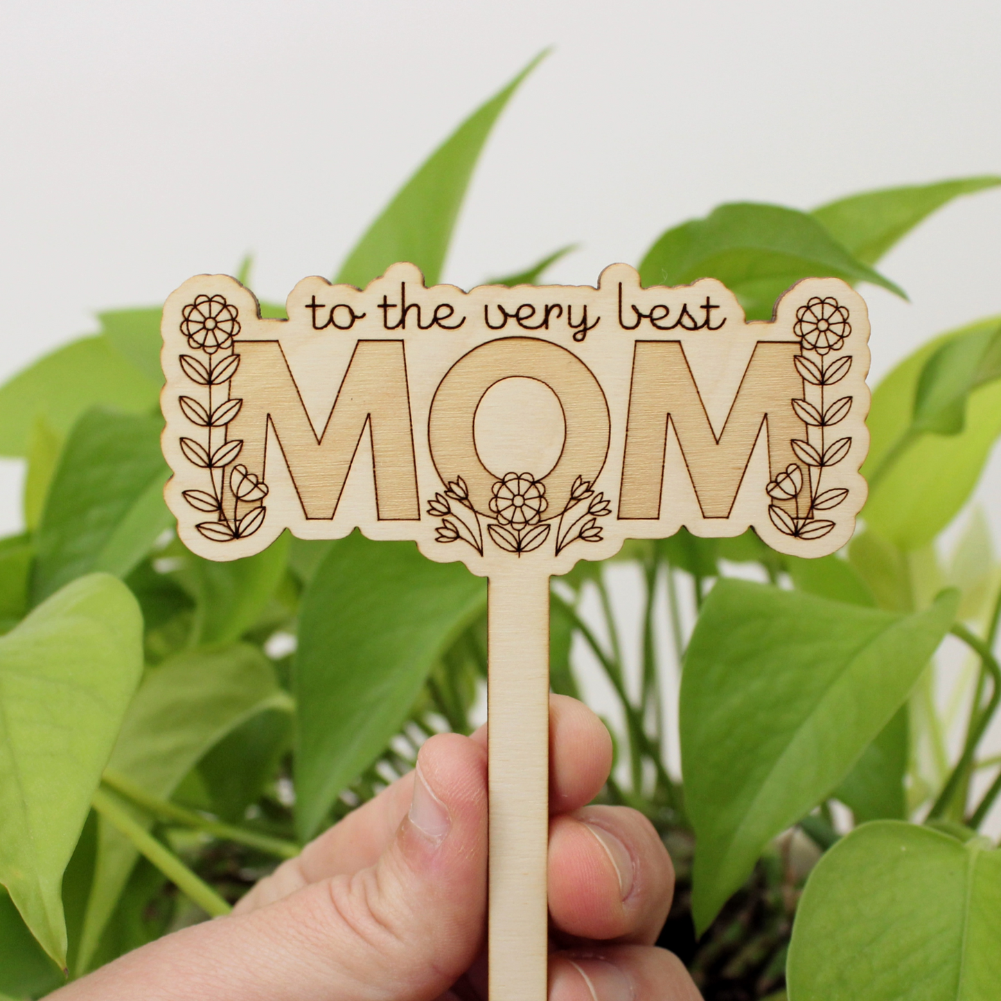 wooden plant stake, to the very best mom