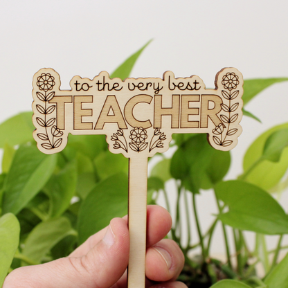 wooden plant stake, to the very best teacher